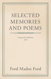 Selected Memories and Poems, Ford Ford Madox