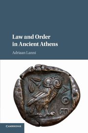 ksiazka tytu: Law and Order in Ancient Athens autor: Lanni Adriaan