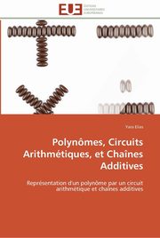 Polynmes, circuits arithmtiques, et chanes additives, ELIAS-Y