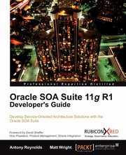 Oracle Soa Suite 11g R1 Developer's Guide, Reynolds Antony
