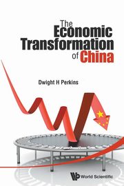 ECONOMIC TRANSFORMATION OF CHINA, THE, DWIGHT H PERKINS
