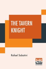 The Tavern Knight, Sabatini Rafael