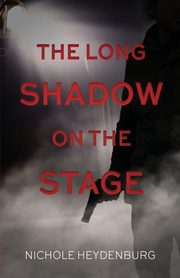 The Long Shadow on the Stage, Heydenburg Nichole
