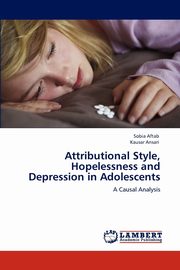 Attributional Style, Hopelessness and Depression in Adolescents, Aftab Sobia