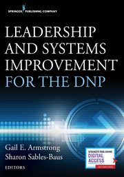 Leadership and Systems Improvement for the DNP, 