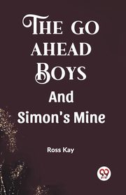 The Go Ahead Boys And Simon's Mine, Kay Ross