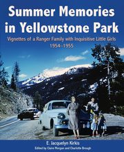 Summer Memories in Yellowstone Park, Kirkis E. Jacquelyn