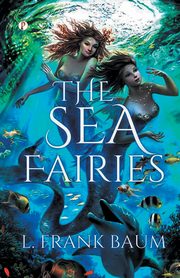 The Sea Fairies, BAUM L. FRANK