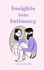 Insights into Intimacy, Liustik Lisanne