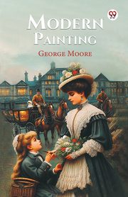 Modern Painting, Moore George