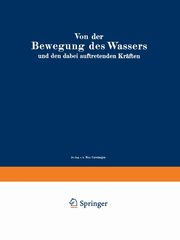 Von Der Bewegung Des Wassers Und Den Dabei Auftretenden Kraften, Koch Alexander