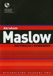 Motywacja i osobowo, Maslow Abraham