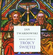 ksiazka tytu: Kilka myli o Trjcy witej autor: Twardowski Jan