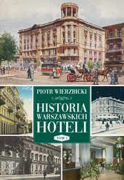 ksiazka tytu: Historia warszawskich hoteli autor: Wierzbicki Piotr