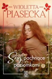 Sny pachnce poziomkami, Piasecka Wioletta