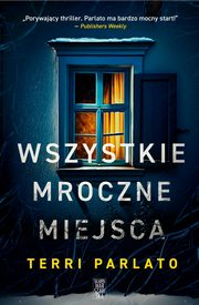 Wszystkie mroczne miejsca, Parlato Terri