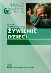 ksiazka tytu: ywienie dzieci autor: Wo Halina, Staszewska-Kwak Anna
