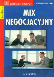 ksiazka tytu: Mix negocjacyjny autor: Gomulski Wiesaw