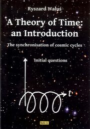 ksiazka tytu: A Theory of Time: an Introduction autor: Walu Ryszard