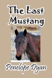ksiazka tytu: The Last Mustang autor: Dyan Penelope