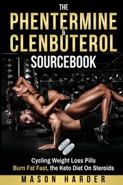 The Phentermine & Clenbuterol Sourcebook, Harder Mason