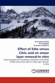 Effect of Edta Versus Citric Acid on Smear Layer Removal-In Vitro, Arifulla Dr Sanaulla