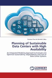 ksiazka tytu: Planning of Sustainable Data Centers with High Availability autor: Rau de Almeida Callou Gustavo