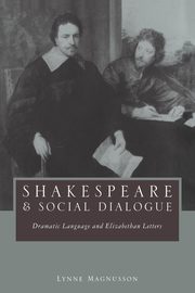 Shakespeare and Social Dialogue, Magnusson Lynne