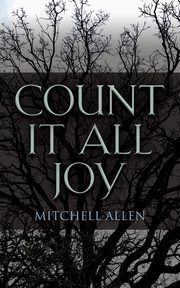 Count It All Joy, Allen Mitchell