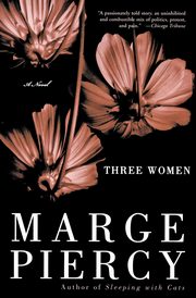 Three Women, Piercy Marge