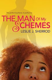 The Man of My Schemes, Sherrod Leslie J.