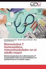 Biomodulina T Homeopatica, Inmunomodulador En El Adulto Mayor, Castro Gonz Lez In?'s