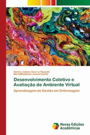 Desenvolvimento Coletivo e Avalia?o de Ambiente Virtual, Guerra Hayashi Karina Juliana