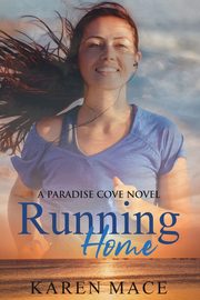 Running Home, Mace Karen Ann