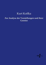 Zur Analyse der Vorstellungen und ihrer Gesetze, Koffka Kurt
