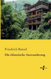 Die chinesische Auswanderung, Ratzel Friedrich