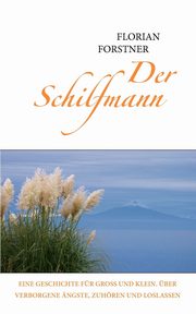 Der Schilfmann, Forstner Florian