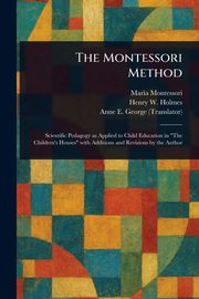 The Montessori Method, Montessori Maria