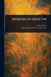 Mirrors of Moscow, Bryant Louise