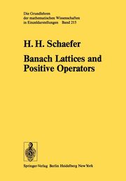 Banach Lattices and Positive Operators, Schaefer H. H.