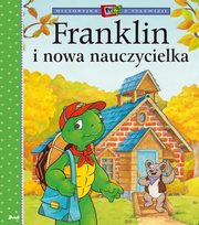 ksiazka tytu: Franklin i nowa nauczycielka autor: Bourgeois Paulette