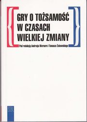 Gry o tosamo w czasach wielkiej zmiany, 