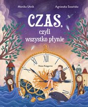 ksiazka tytu: Czas, czyli wszystko pynie autor: Utnik Monika