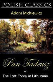 Pan Tadeusz (Pan Thaddeus. Polish Classics), Mickiewicz Adam