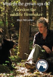 ksiazka tytu: Gordon the Wildlife Filmmaker autor: McLellan Mairi