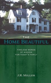 THE HOME BEAUTIFUL, Miller James R.