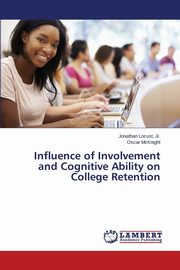 Influence of Involvement and Cognitive Ability on College Retention, Locust Jr. Jonathan