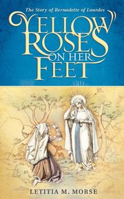 Yellow Roses on Her Feet, Morse Letitia M.