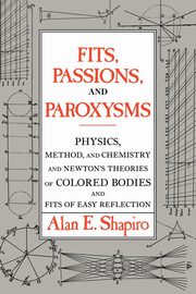 Fits, Passions and Paroxysms, Shapiro Alan E.