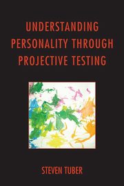 ksiazka tytu: Understanding Personality through Projective Testing autor: Tuber Steven